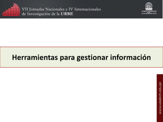 Herramientas para gestionar información

 