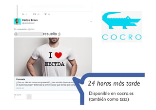 24 horas más tarde
Disponible en cocro.es
(también como taza)
 