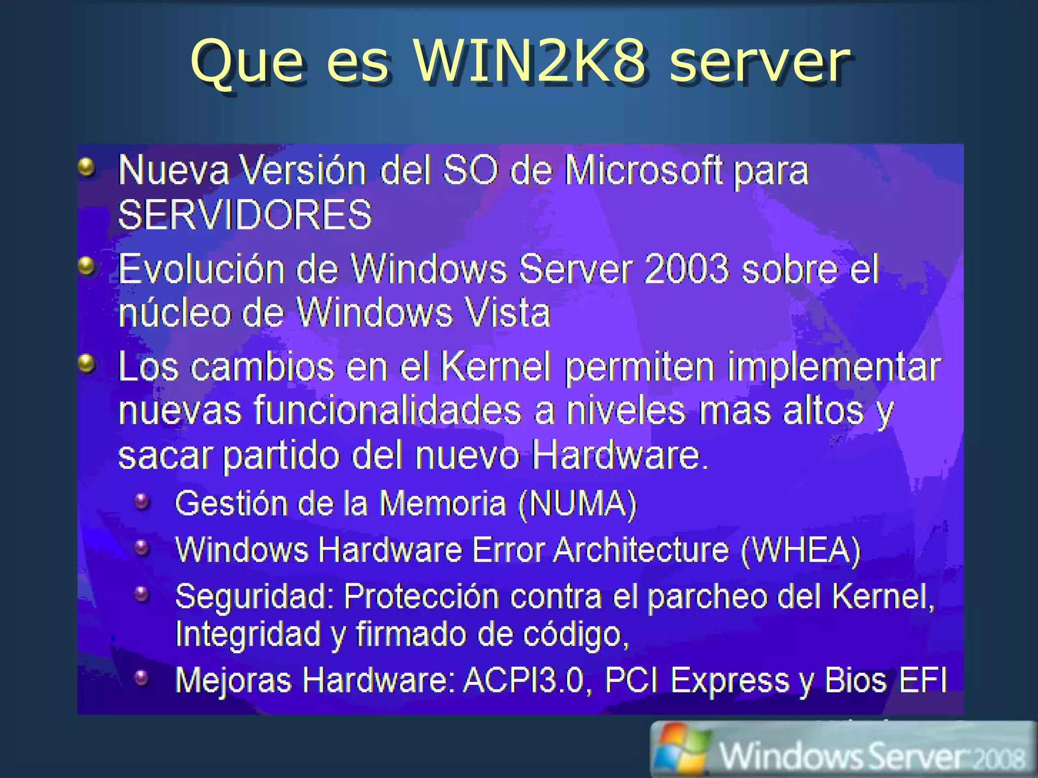 Que es WIN2K8 server
 