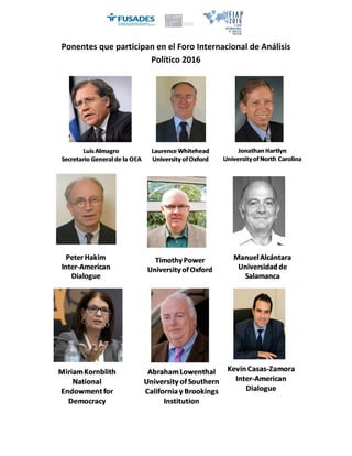 Ponentes que participan en el Foro Internacional de Análisis
Político 2016
 