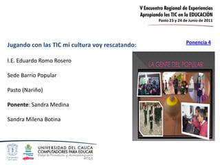 Ponentes Sala 2 del V Encuentro Regional de Experiencias Apropiando las TIC en la EDUCACION - Unicauca CPE