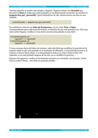 ASUNTO: PROGRAMACIÓN CON PYTHON Y PYGAME
    
                        CURSO: 1º BACHILLERATO

Nuestra solución es mucho má...