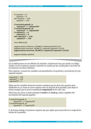 ASUNTO: PROGRAMACIÓN CON PYTHON Y PYGAME
    
                       CURSO: 1º BACHILLERATO




       if raquetaY < 0:
  ...