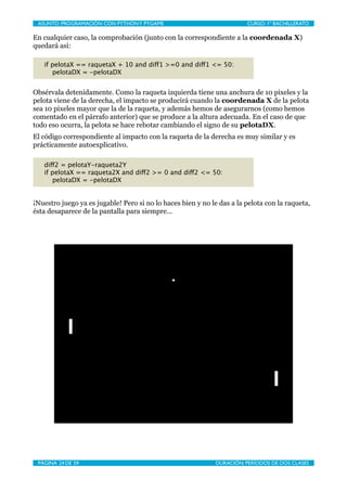 ASUNTO: PROGRAMACIÓN CON PYTHON Y PYGAME
     
                        CURSO: 1º BACHILLERATO

En cualquier caso, la compr...