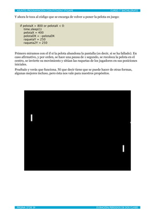 ASUNTO: PROGRAMACIÓN CON PYTHON Y PYGAME
     
                       CURSO: 1º BACHILLERATO

Y ahora le toca al código qu...
