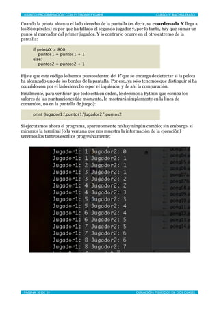 ASUNTO: PROGRAMACIÓN CON PYTHON Y PYGAME
    
                       CURSO: 1º BACHILLERATO

Cuando la pelota alcanza el l...