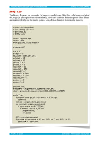 ASUNTO: PROGRAMACIÓN CON PYTHON Y PYGAME
    
                       CURSO: 1º BACHILLERATO


pong13.py
Es el turno de pon...