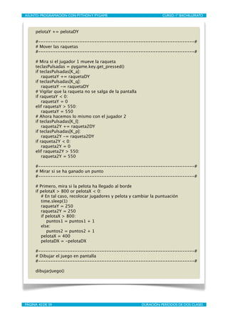 ASUNTO: PROGRAMACIÓN CON PYTHON Y PYGAME
    
                        CURSO: 1º BACHILLERATO



      pelotaY += pelotaDY
...