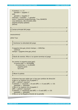 ASUNTO: PROGRAMACIÓN CON PYTHON Y PYGAME
   
                         CURSO: 1º BACHILLERATO



      if puntos1 == 11:
  ...