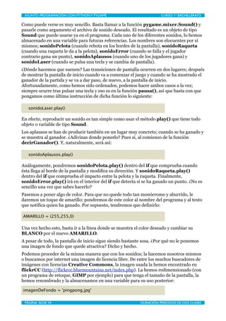 ASUNTO: PROGRAMACIÓN CON PYTHON Y PYGAME
    
                       CURSO: 1º BACHILLERATO

Como puede verse es muy senci...