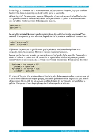 ASUNTO: PROGRAMACIÓN CON PYTHON Y PYGAME
     
                       CURSO: 1º BACHILLERATO

hacia abajo. Y viceversa. De...