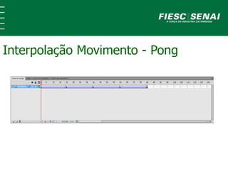 Interpolação Movimento - Pong
 
