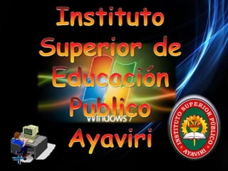 Instituto Superior de Educación Publico Ayaviri 