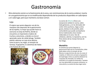 Sierras de Alhama, Tejeda y Almijara Otras características naturales del territorio La fauna :propia de bosque matorral mediterráneo : 130 especies pertenecientes a las cinco clases existentes de vertebrados: peces, anfibios, reptiles, aves y mamíferos.
