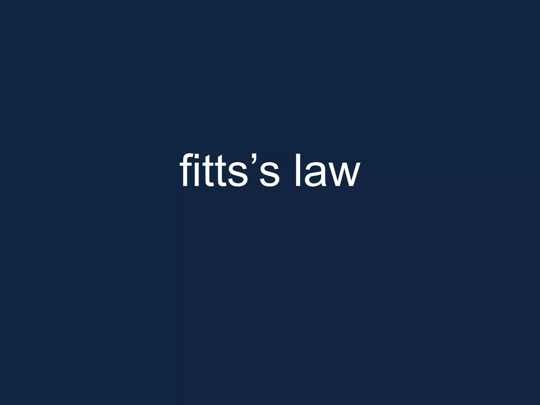 fitts’s law
 