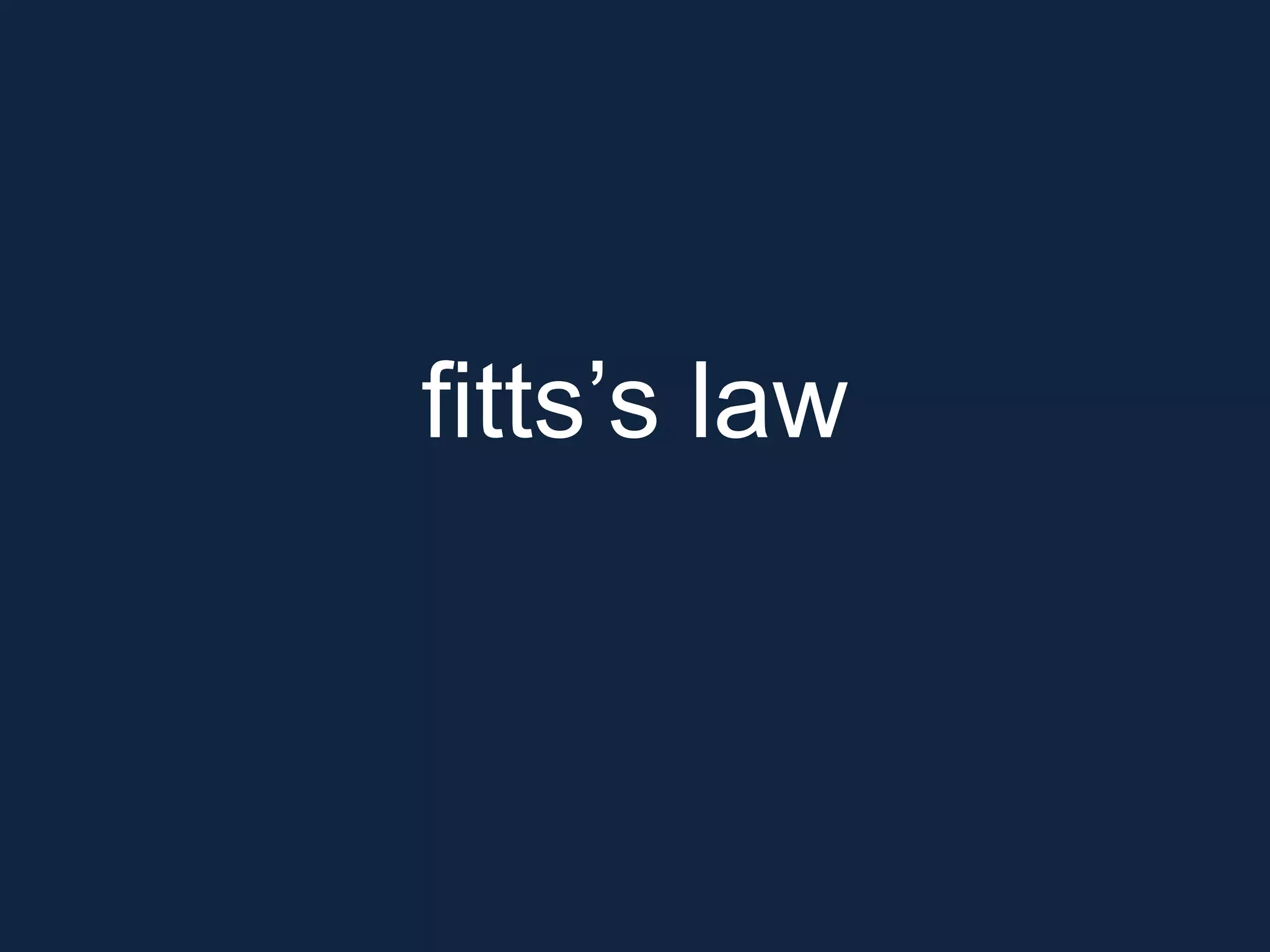 fitts’s law
 