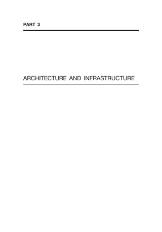 PART 3
ARCHITECTURE AND INFRASTRUCTURE
 