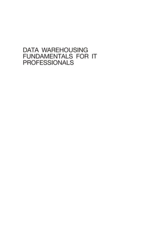 DATA WAREHOUSING
FUNDAMENTALS FOR IT
PROFESSIONALS
 