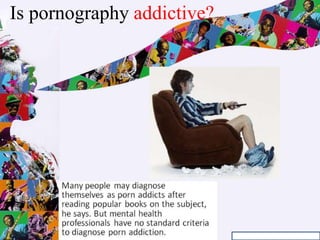 Is pornography addictive?
 