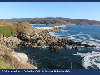 32-Punta da Granxa. Os Coídos. Coído da Cetárea. O Garabandufe.
 