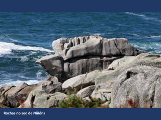 Rochas no seo de Niñóns
 