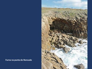 Furna na punta do Roncudo
 