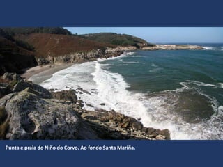 Punta e praia do Niño do Corvo. Ao fondo Santa Mariña.
 