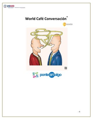 World Café Conversación®




                           -1
 