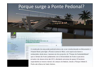Porque surge a Ponte Pedonal?
 