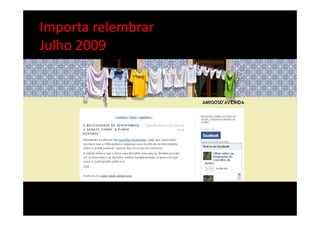 Importa relembrar
Julho 2009
 