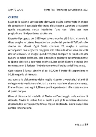 AMATO LUCIO Ponte Real Ferdinando sul Garigliano 1832
Pag. 11 a 35
CATENE
Essendo le catene sovrapposte dovevano essere co...