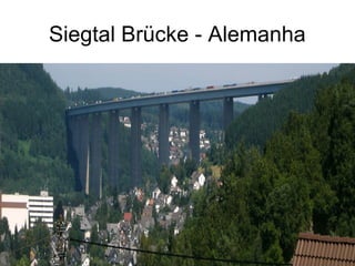 Siegtal Brücke - Alemanha
 