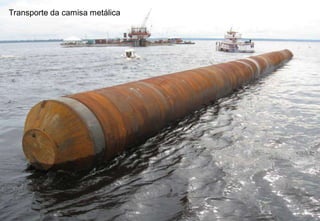 Transporte da camisa metálica

 