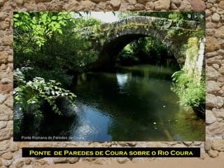 Ponte de Paredes de Coura sobre o Rio Coura
 