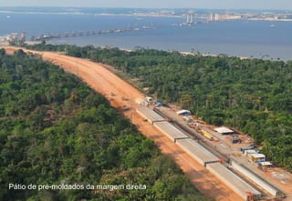 Pátio de pré-moldados da margem direita 
 