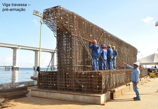 VViiggaa ttrraavevsessas –a 
pré-armação 
 