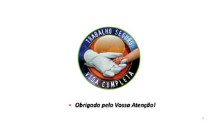  Obrigada pela Vossa Atenção!
71
 
