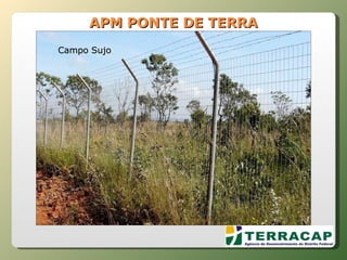 APM PONTE DE TERRA Campo Sujo 