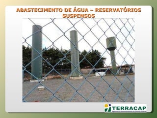 ABASTECIMENTO DE ÁGUA – RESERVATÓRIOS SUSPENSOS 