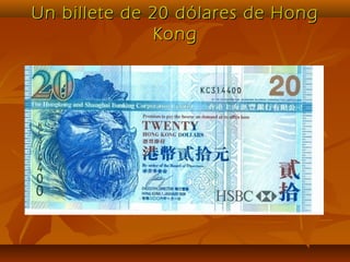 Un billete de 20 dólares de HongUn billete de 20 dólares de Hong
KongKong
 