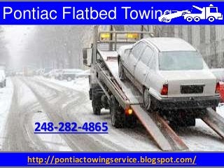 http://pontiactowingservice.blogspot.com/
Pontiac Flatbed Towing
248-282-4865
 