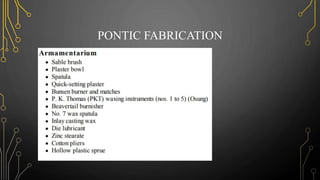 PONTIC FABRICATION
 