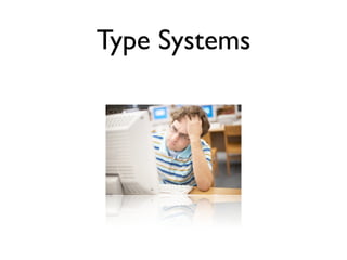 Type Systems
 