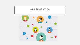 WEB SEMÁNTICA
 