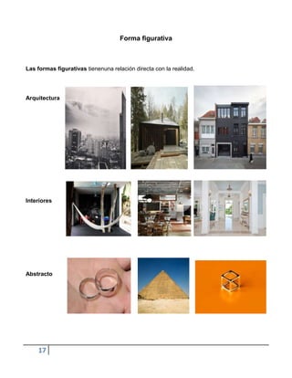 Forma figurativa



Las formas figurativas tienenuna relación directa con la realidad.




Arquitectura




Interiores




Abstracto




    17
 