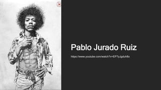 Pablo Jurado Ruiz
https://www.youtube.com/watch?v=EP7yJgduh8o
 