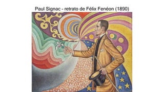 Paul Signac – retrato de Félix Fenéon (1890)
 