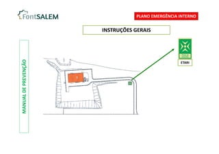 MANUAL
DE
PREVENÇÃO
PLANO EMERGÊNCIA INTERNO
INSTRUÇÕES GERAIS
ETARI
 