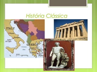 História Clássica
 