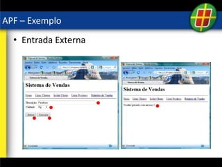APF – Exemplo
• Entrada Externa
 